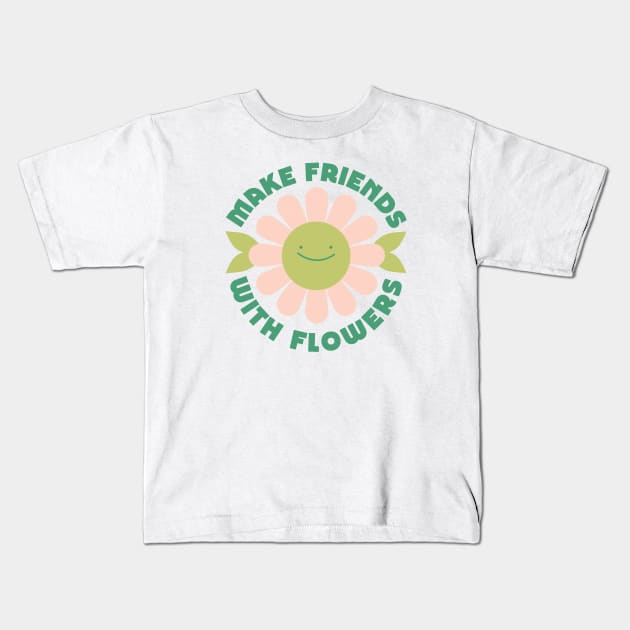 Make friends with flowers Kids T-Shirt by Elizabeth Olwen